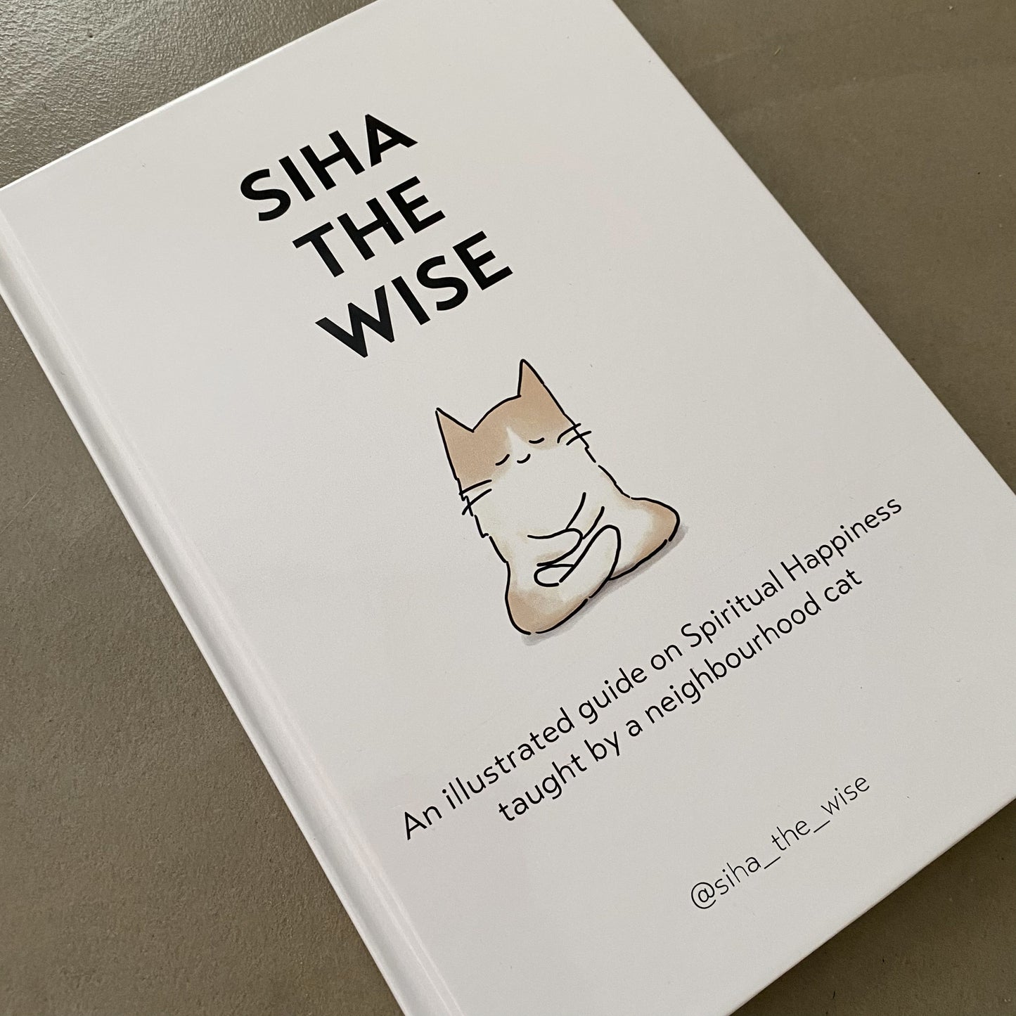 Book: Siha the Wise - An illustrated guide on Spiritual Happiness taught by a neighborhood cat